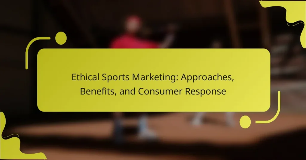 Ethical Sports Marketing: Approaches, Benefits, and Consumer Response