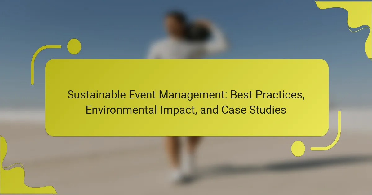 Sustainable Event Management: Best Practices & Environmental Impact