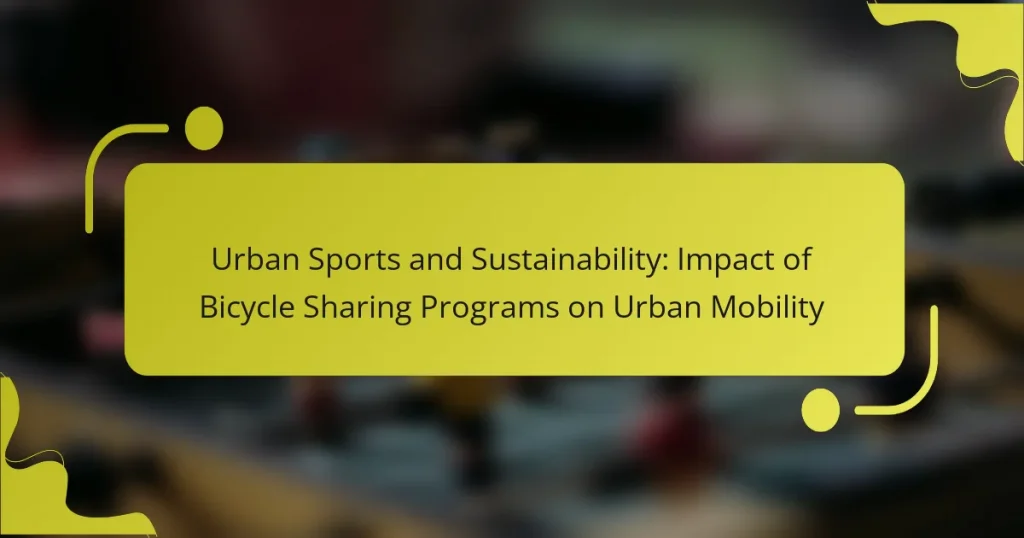 Urban Sports and Sustainability: Impact of Bicycle Sharing Programs on Urban Mobility