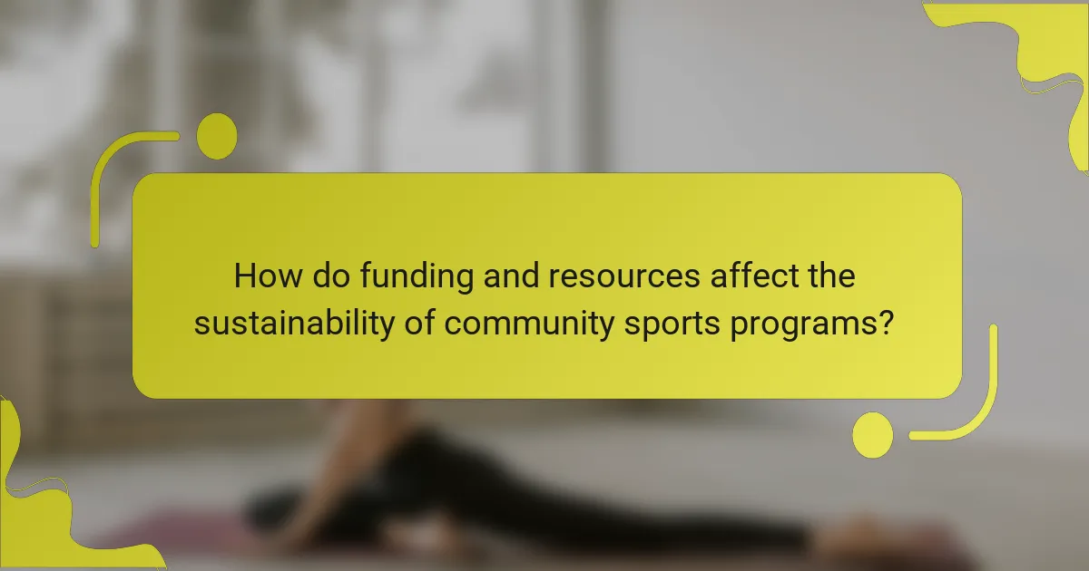 How do funding and resources affect the sustainability of community sports programs?