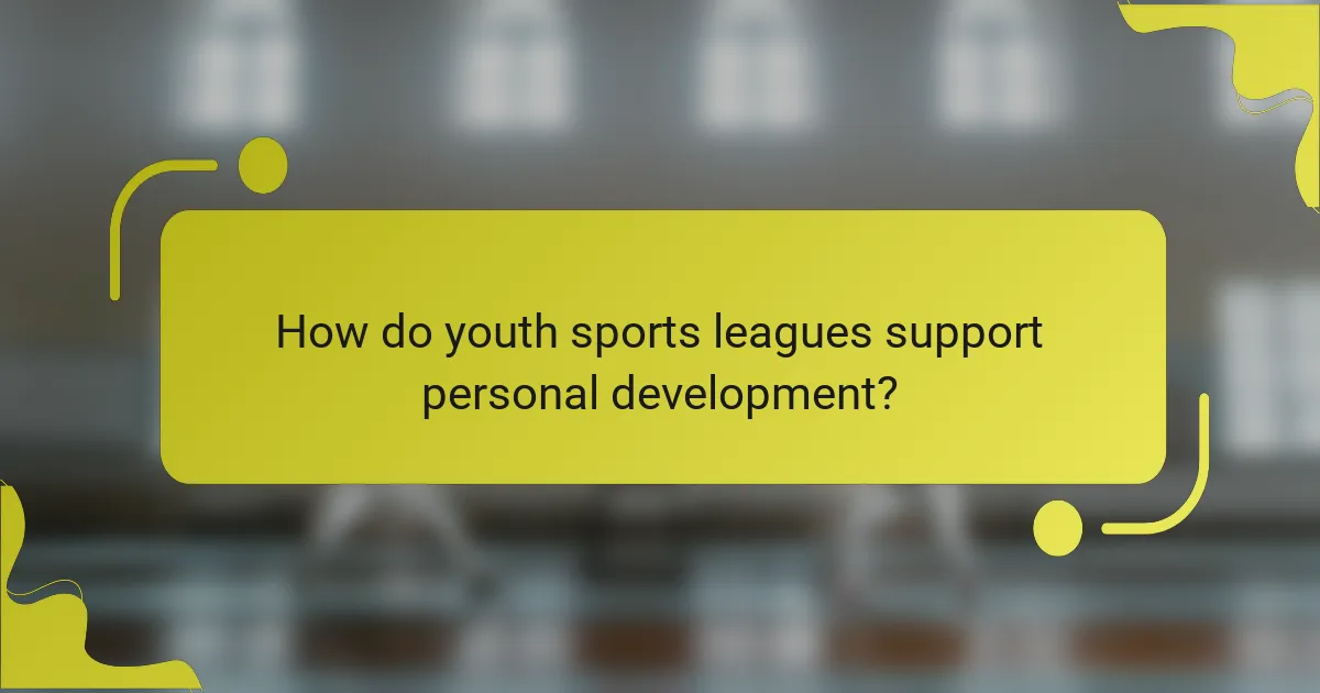 How do youth sports leagues support personal development?
