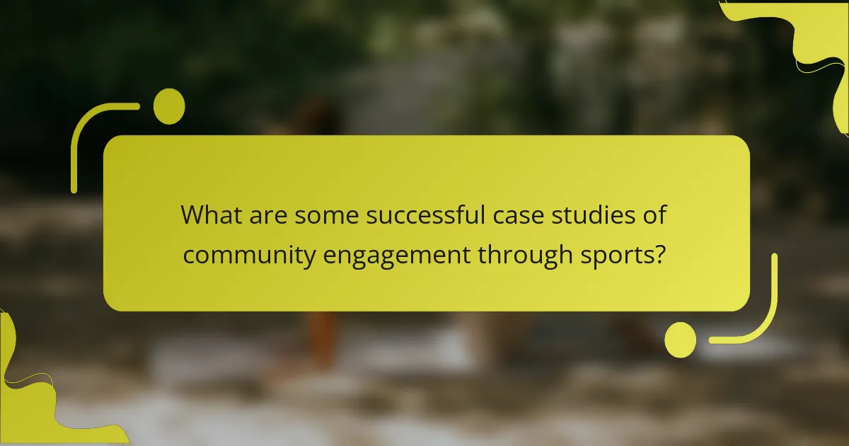 What are some successful case studies of community engagement through sports?