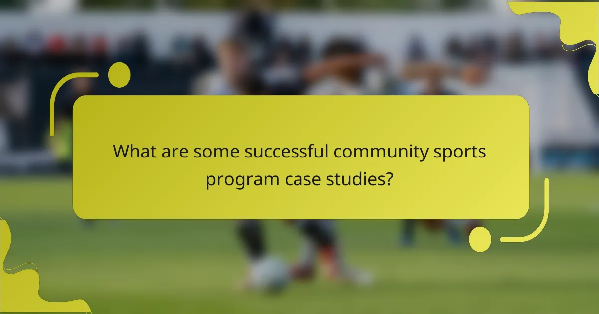 What are some successful community sports program case studies?