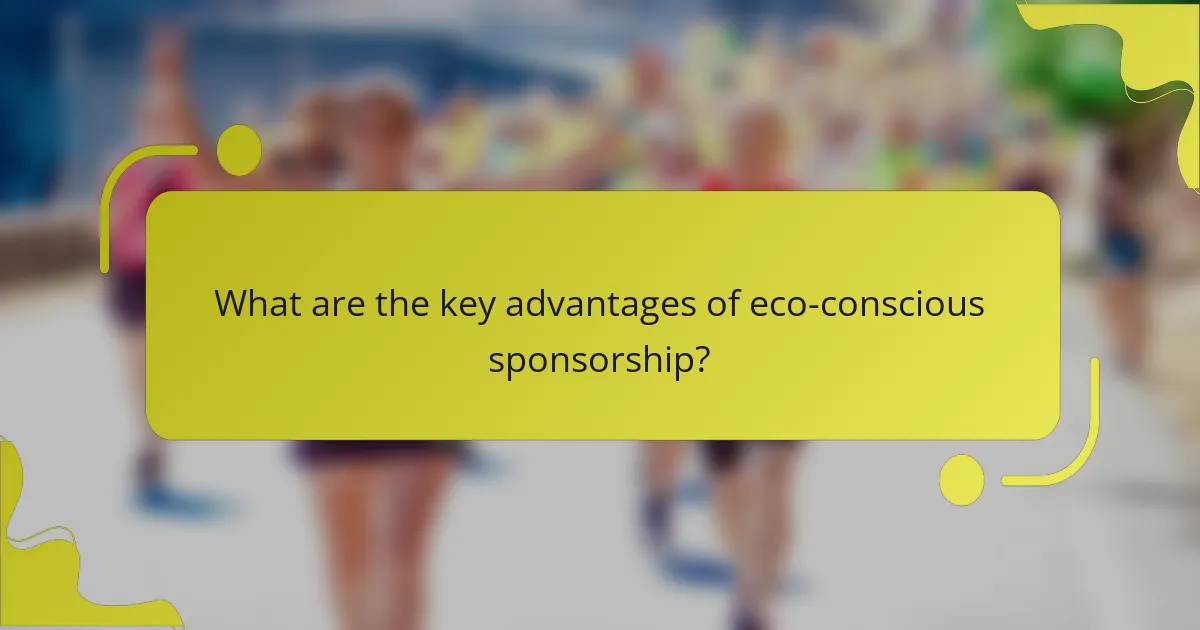 What are the key advantages of eco-conscious sponsorship?