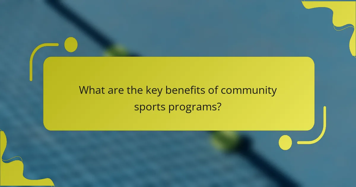 What are the key benefits of community sports programs?