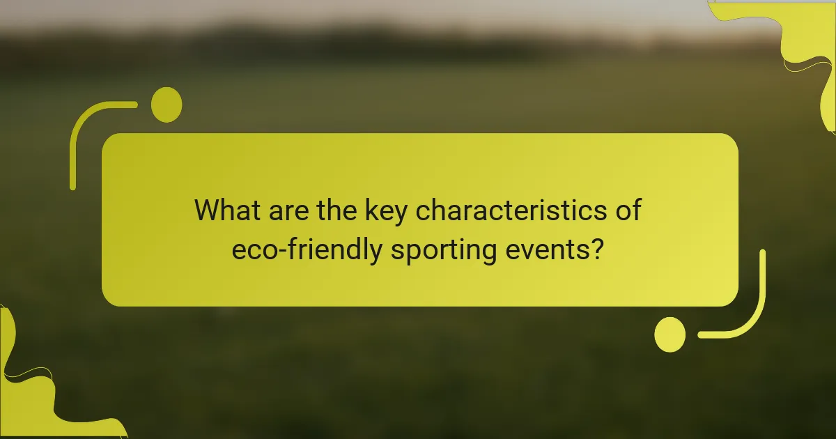 What are the key characteristics of eco-friendly sporting events?