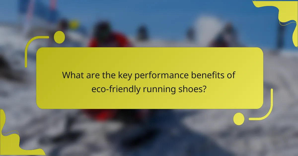 What are the key performance benefits of eco-friendly running shoes?