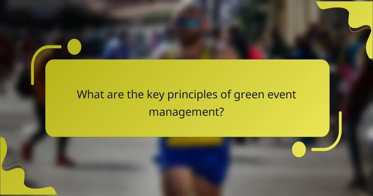 What are the key principles of green event management?