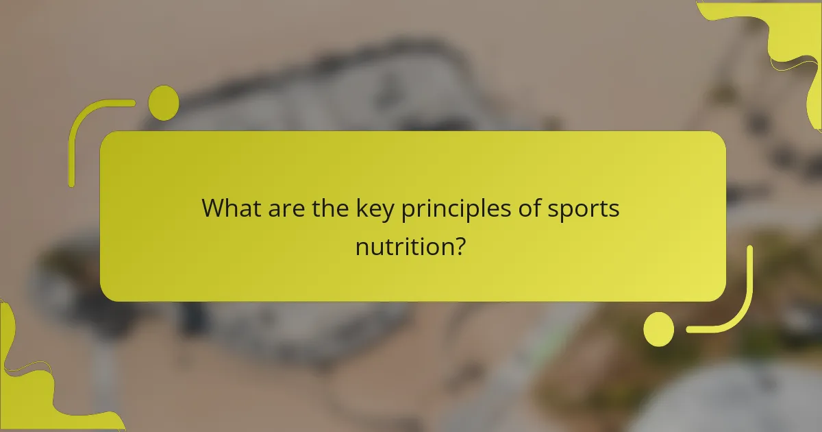 What are the key principles of sports nutrition?