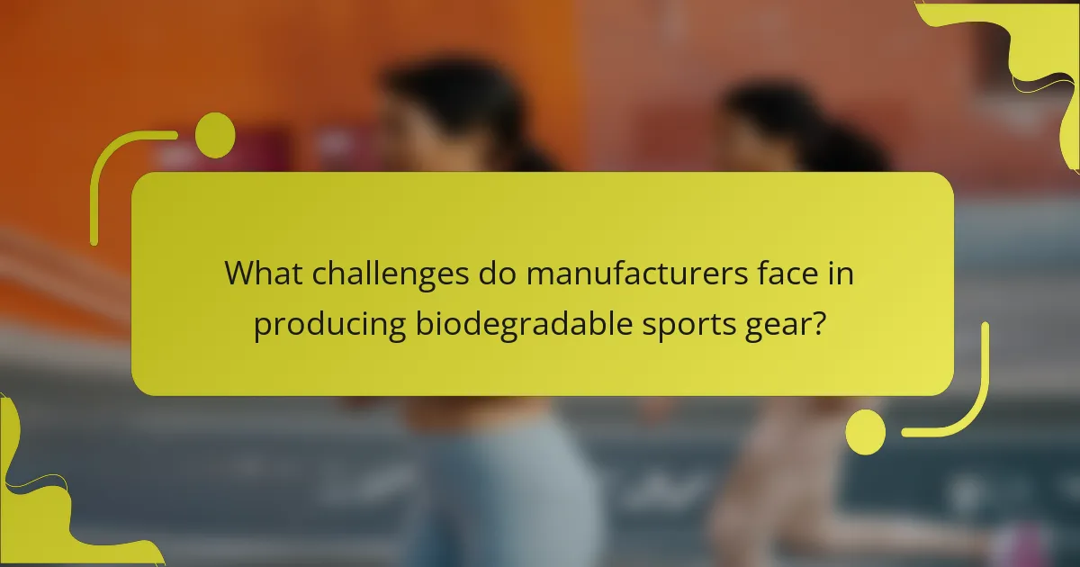 What challenges do manufacturers face in producing biodegradable sports gear?