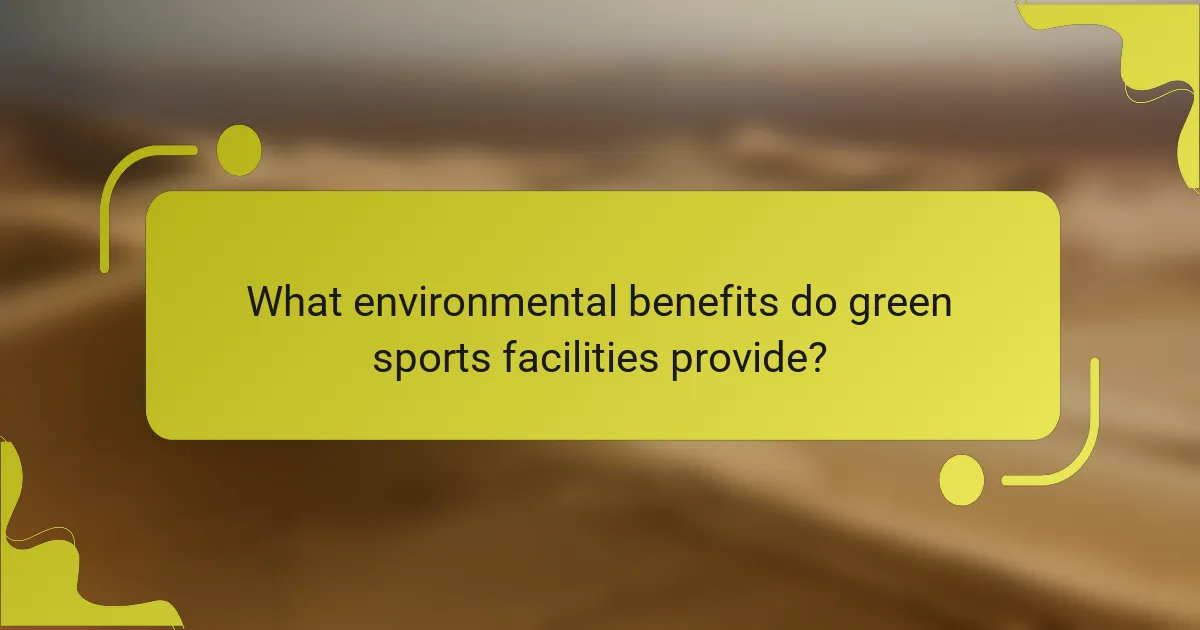 What environmental benefits do green sports facilities provide?