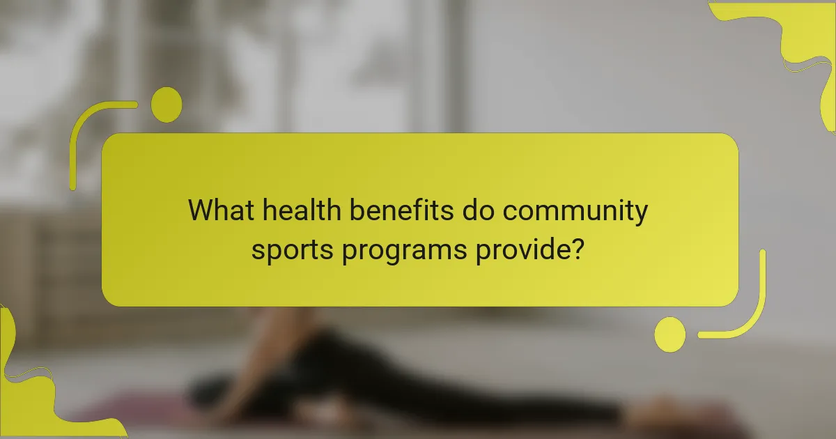 What health benefits do community sports programs provide?
