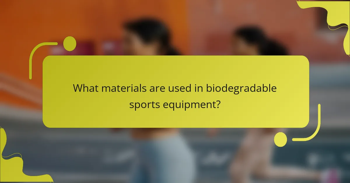 What materials are used in biodegradable sports equipment?