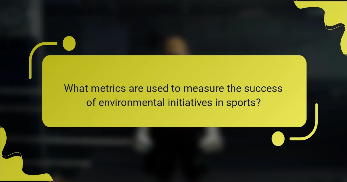 What metrics are used to measure the success of environmental initiatives in sports?