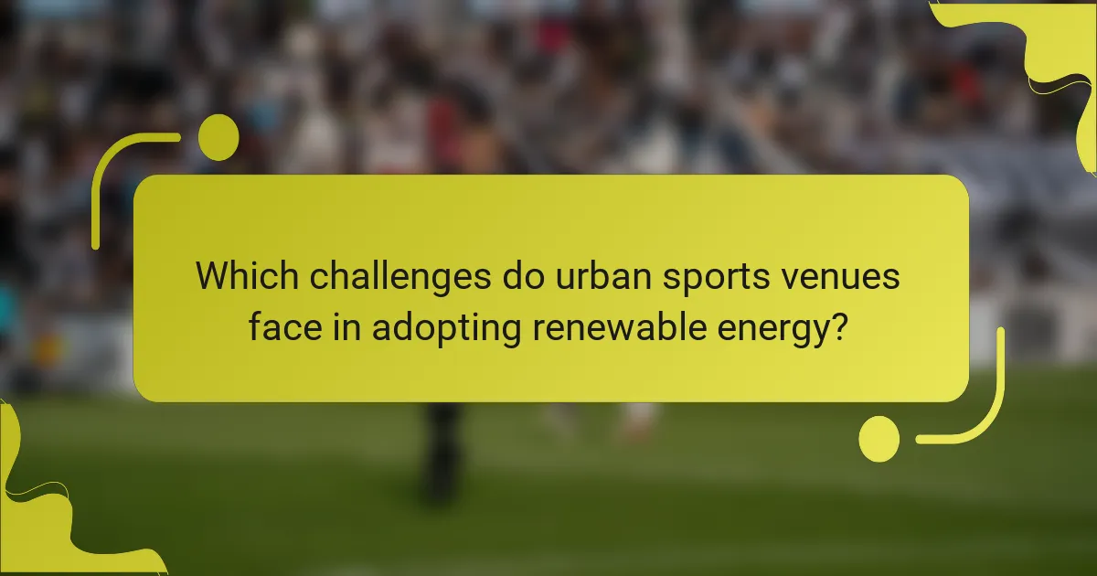 Which challenges do urban sports venues face in adopting renewable energy?