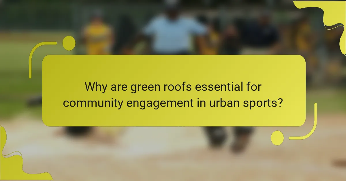 Why are green roofs essential for community engagement in urban sports?